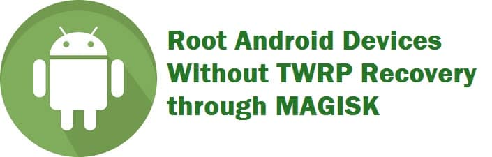 Rootear teléfono Android sin TWRP Recovery