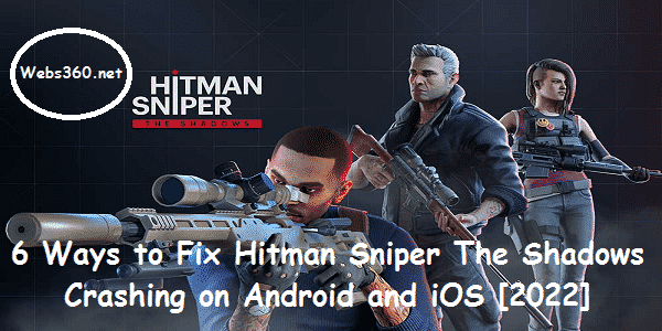 6 formas de arreglar Hitman Sniper The Shadows Crashing en AndroidPor Sikandar Ali | Mar 2022