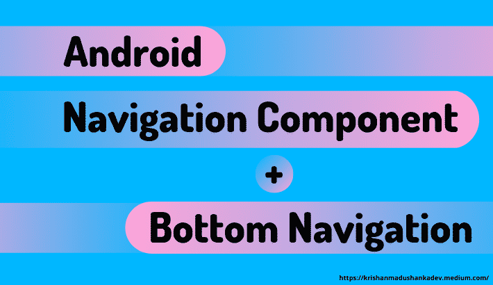 Cómo implementar la navegación inferior de Android mediante componentes de navegación | Por Krishan Madushanka | Abril de 2022